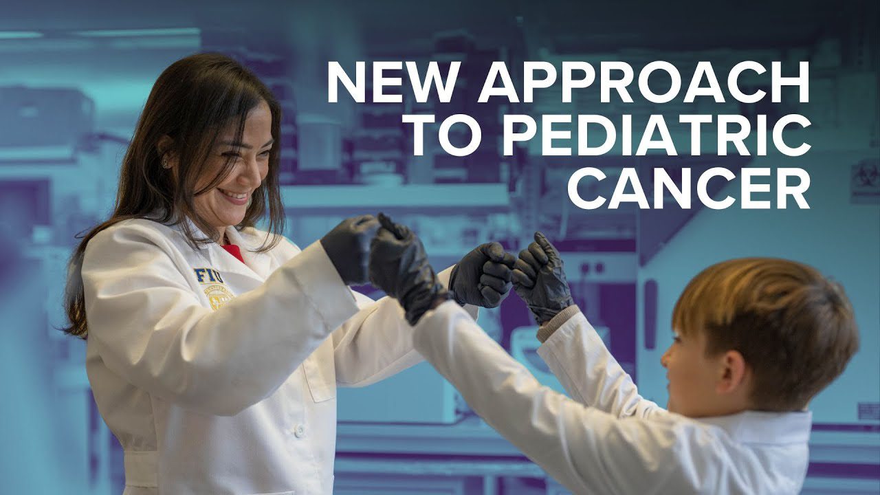 FIU Researchers Make Pediatric Cancer Treatment Breakthrough FIU Researchers Make Pediatric Cancer Treatment Breakthrough