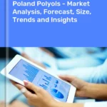 Polyols Market in Poland | Report – IndexBox Polyols Market in Poland | Report - IndexBox